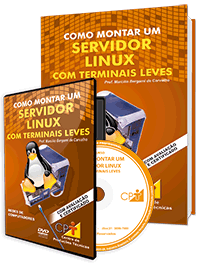 Curso Como Montar um Servidor Linux com Terminais Leves Curso Como Montar um Servidor Linux com Terminais Leves