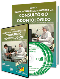 Curso Como Montar e Administrar um Consultório Odontológico Curso Como Montar e Administrar um Consultório Odontológico