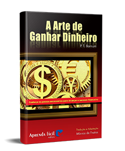 A Arte de Ganhar Dinheiro A Arte de Ganhar Dinheiro