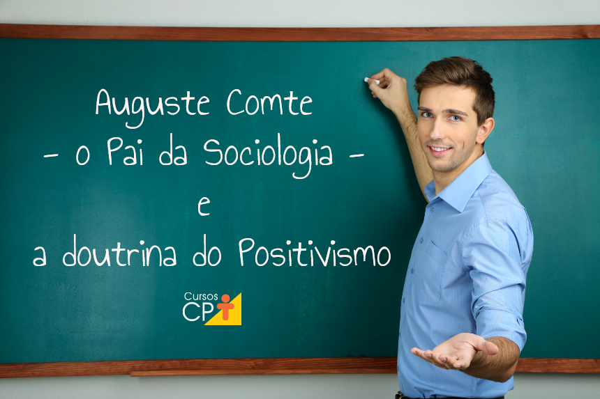 Auguste Comte e a doutrina do Positivismo   Artigos Cursos CPT